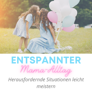 Entspannter Mama-Alltag