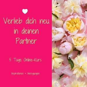 Verlieb dich neu in deinen PartnerQ!