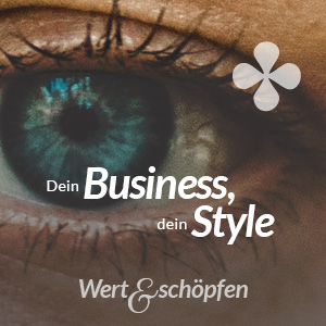 Wert&schöpfen - Dein Business dein Style